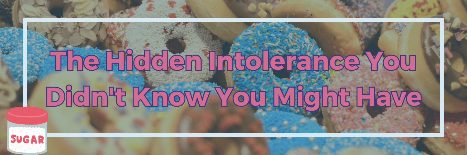 The Hidden Intolerance You Didn't Know You Might Have